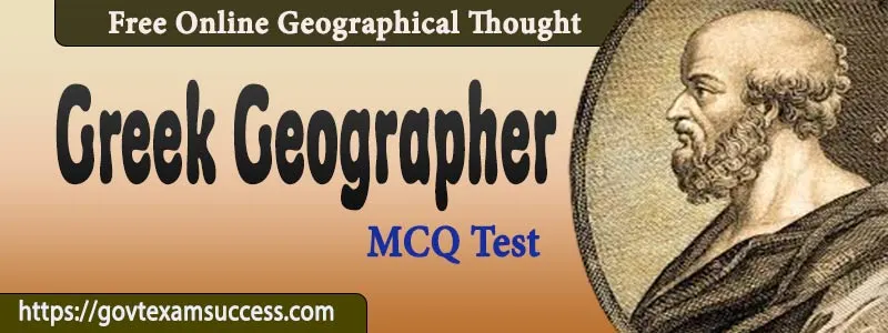 Greek Geographer MCQ Test | Geographical Thought